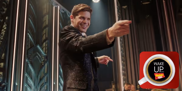 Wake Up With BroadwayWorld July 20, 2026- Gen Z is Obsessed with Movies, Why Not Broadway? and More