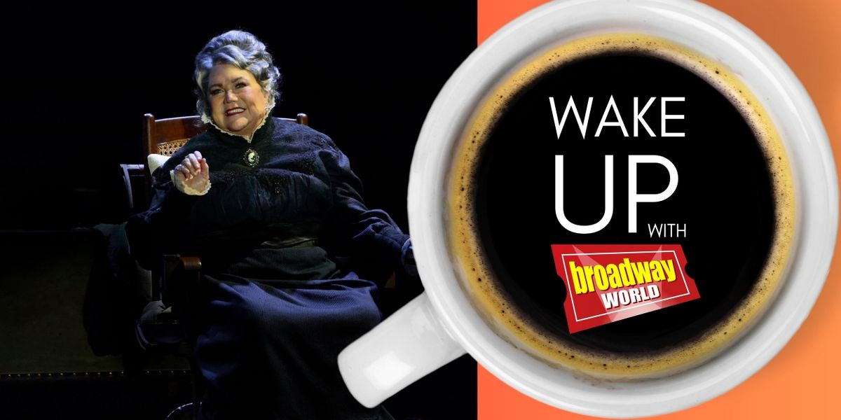 Wake Up With BroadwayWorld July 24, 2024