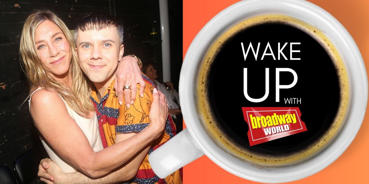 Wake Up With BroadwayWorld July 29, 2024