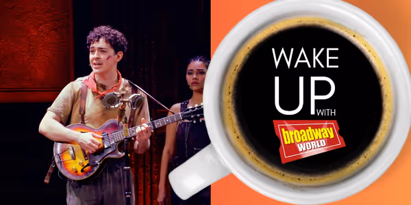 Wake Up With BroadwayWorld June 12, 2025