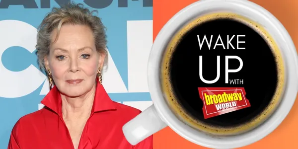 Wake Up With BroadwayWorld June 16, 2025