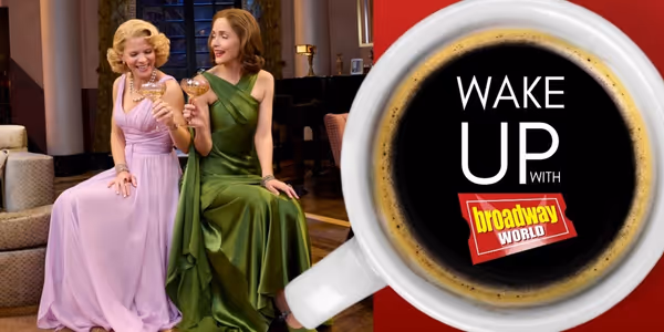 Wake Up With BroadwayWorld June 3, 2026- Meet TITANIQUE Tony-Nominee Marla Mindelle and More Photo