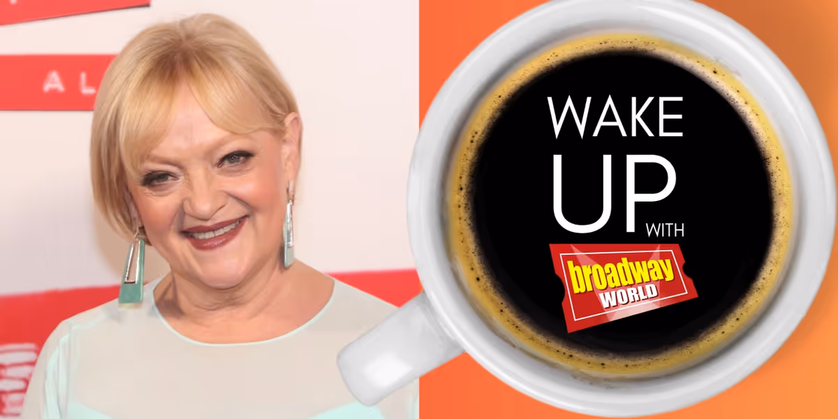 Wake Up With BroadwayWorld June 10, 2024