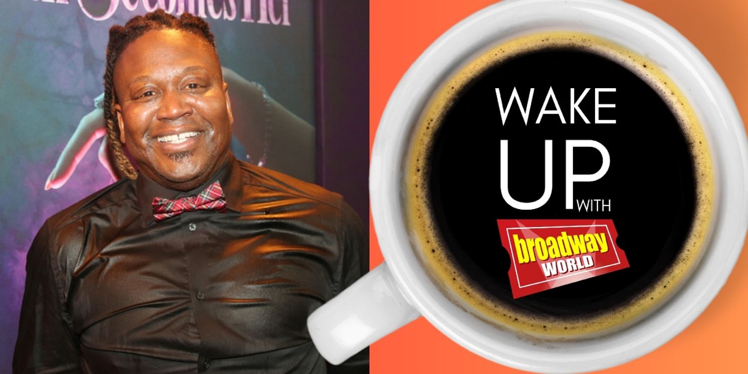 Wake Up With BroadwayWorld March 15, 2025  Image