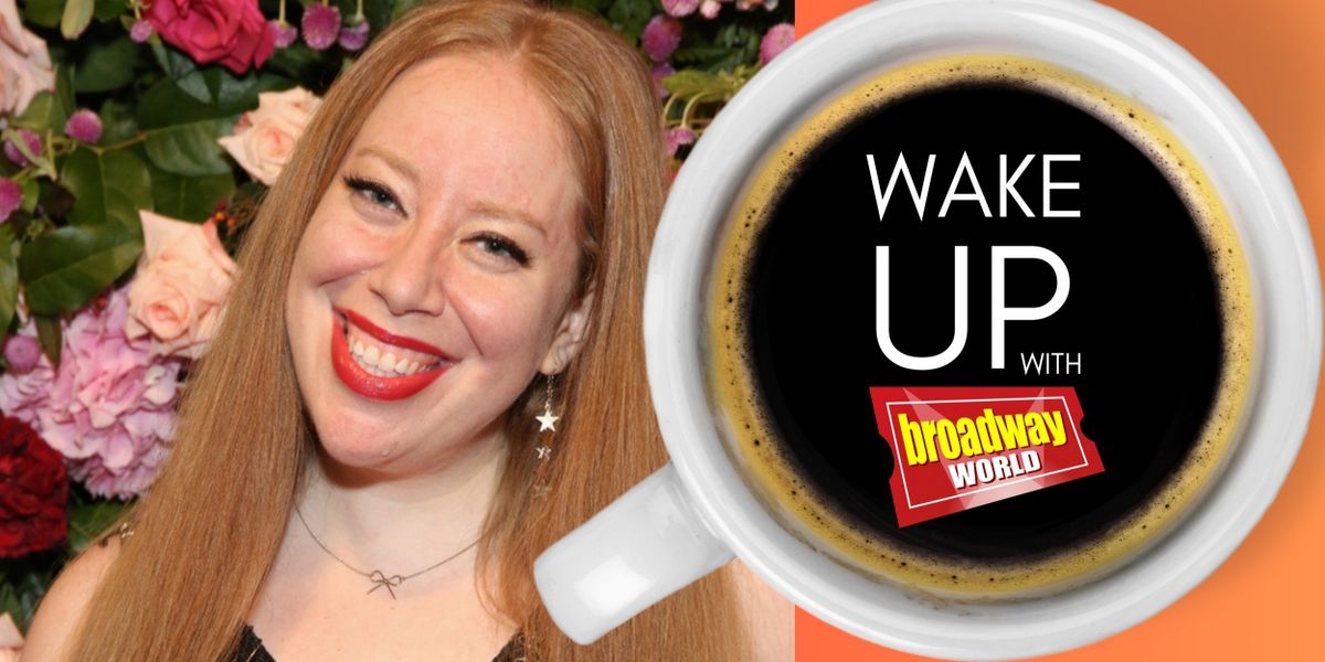 Wake Up With BroadwayWorld March 5, 2024