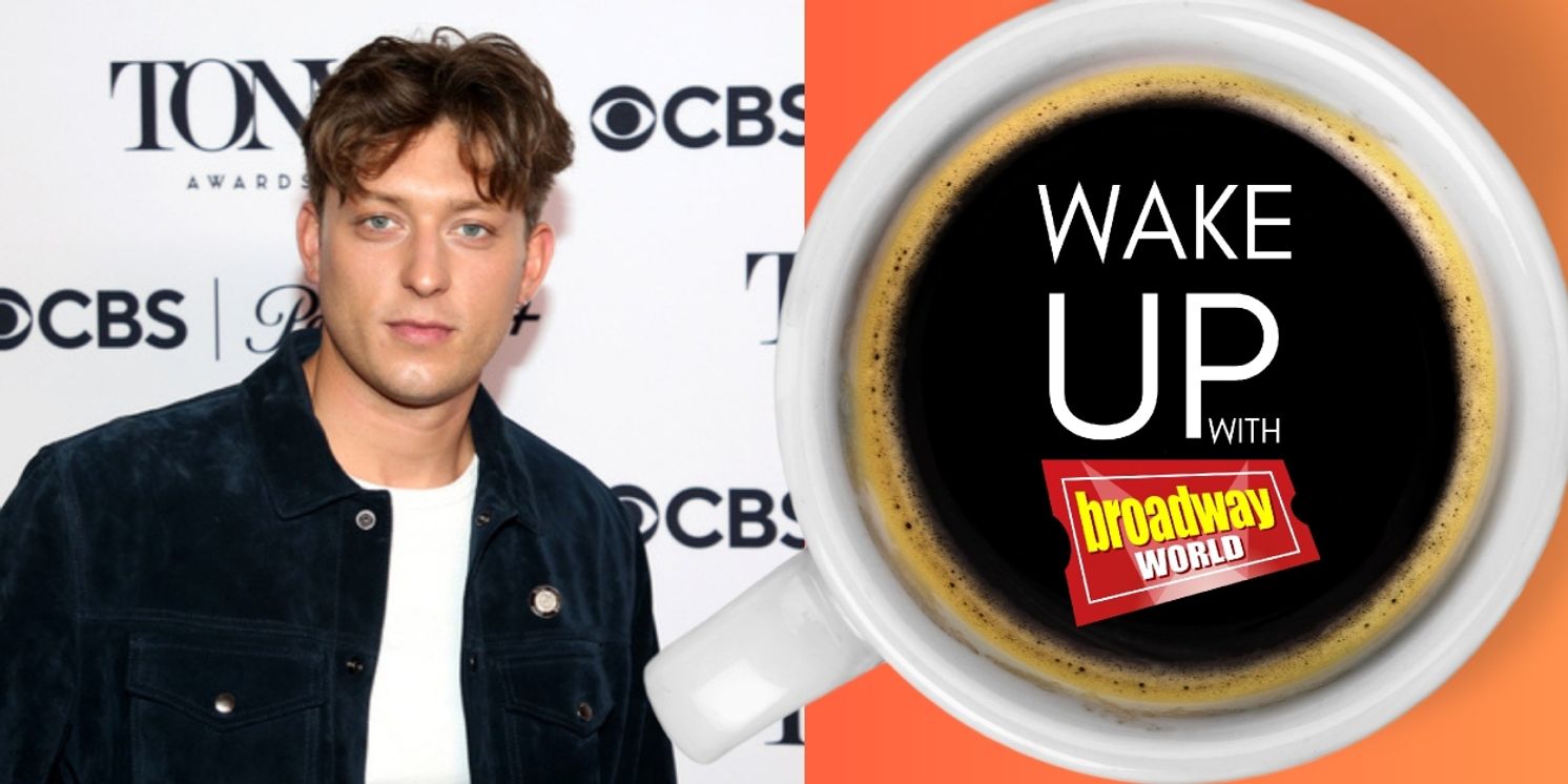 Wake Up With BroadwayWorld May 14, 2025  Image