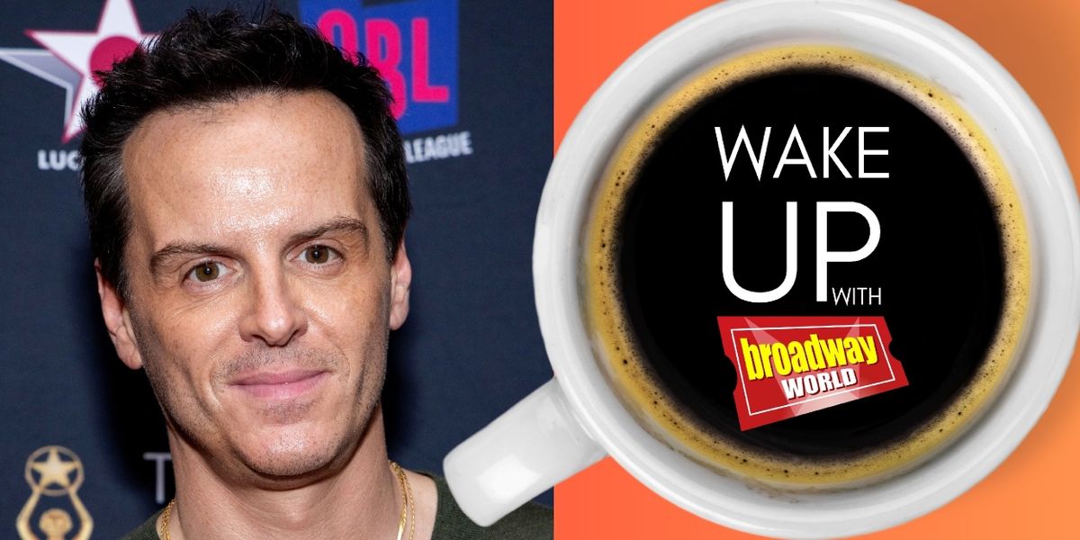Wake Up With BroadwayWorld May 6, 2025