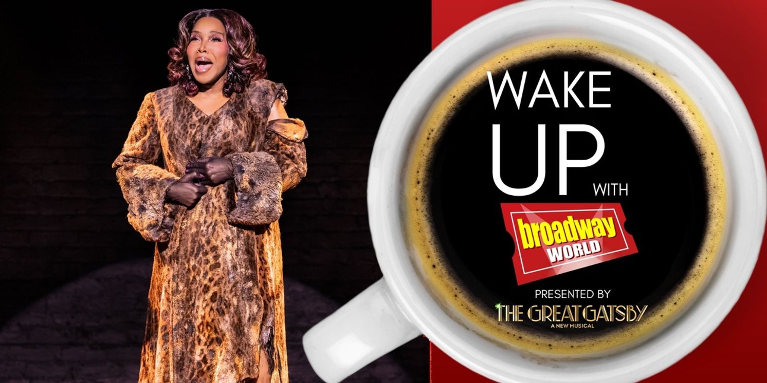 Wake Up With BroadwayWorld May 6, 2026- 2026 Tony Awards Nomination Coverage and More  Image