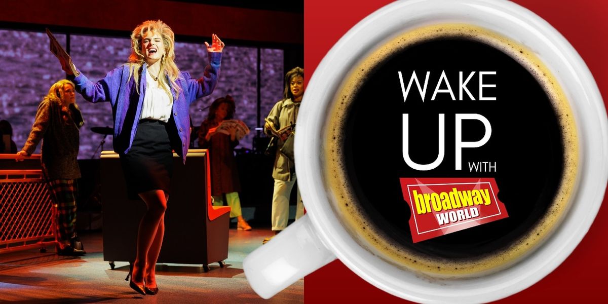 Wake Up With BroadwayWorld November 12, 2025- WORKING GIRL First Look and More
