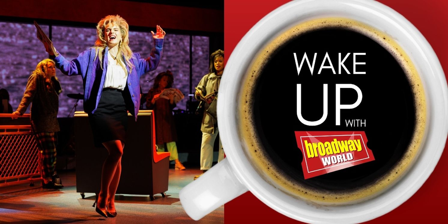 Wake Up With BroadwayWorld November 12, 2025- WORKING GIRL First Look and More  Image