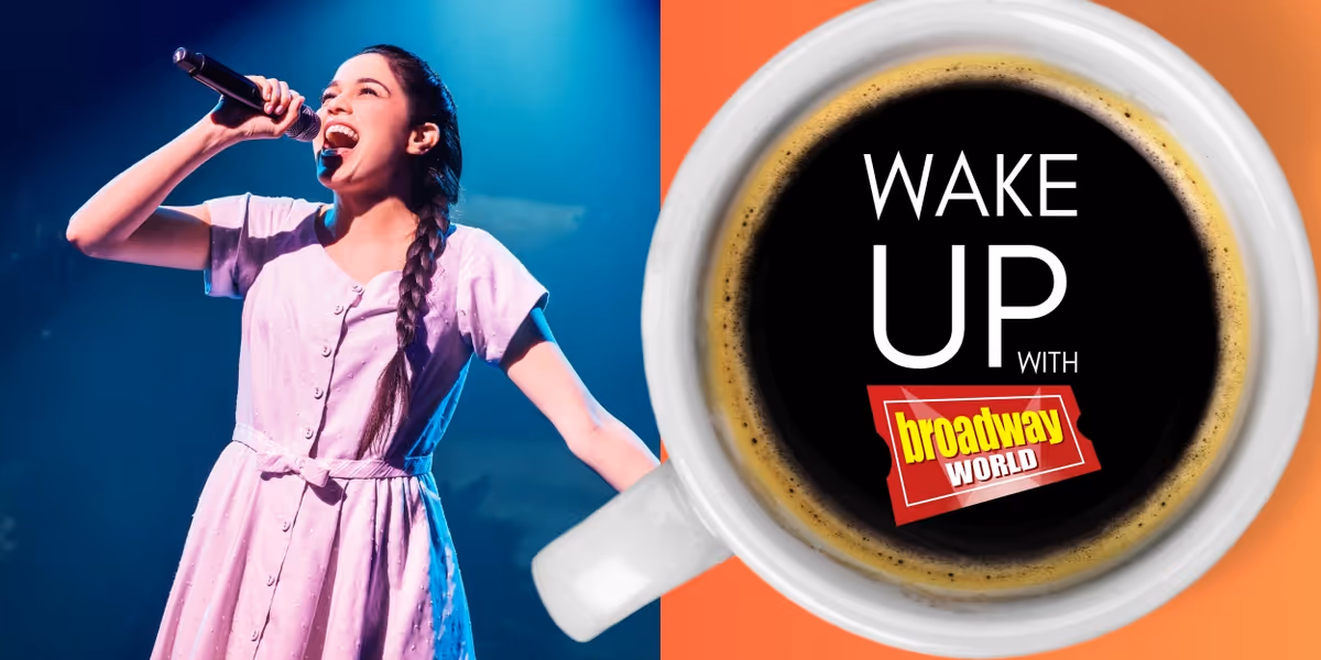 Wake Up With BroadwayWorld November 8th, 2023