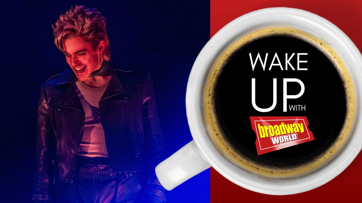 Wake Up With BroadwayWorld October 27, 2026- RENT Turns 30 and More