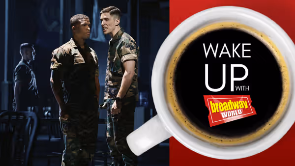 Wake Up With BroadwayWorld October 30, 2026- A FEW GOOD MEN On Broadway First Look and More Photo