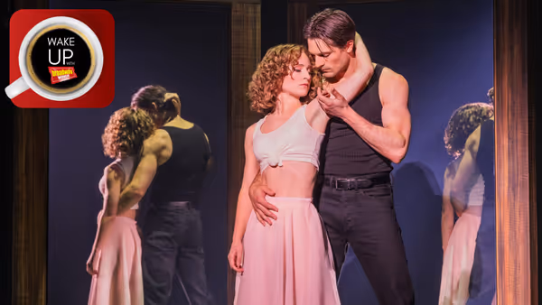 Wake Up With BroadwayWorld October 7, 2026- DIRTY DANCING Heads to Broadway and More Photo