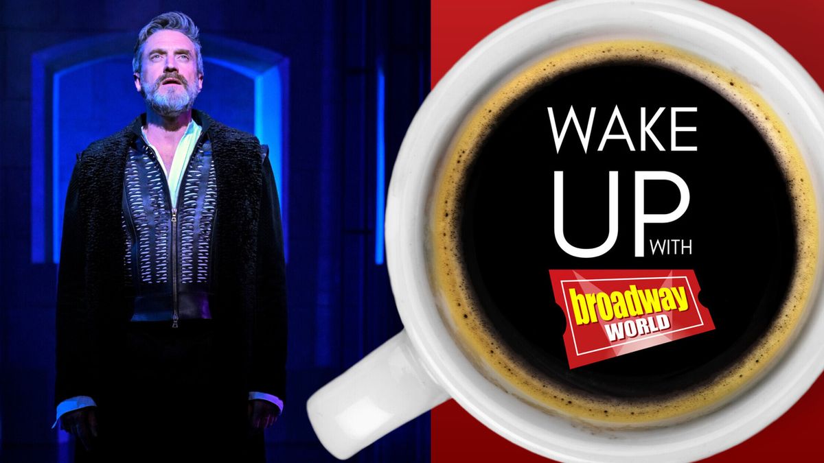 Wake Up With BroadwayWorld September 25, 2026- Go Behind the Scenes of WANTED and More