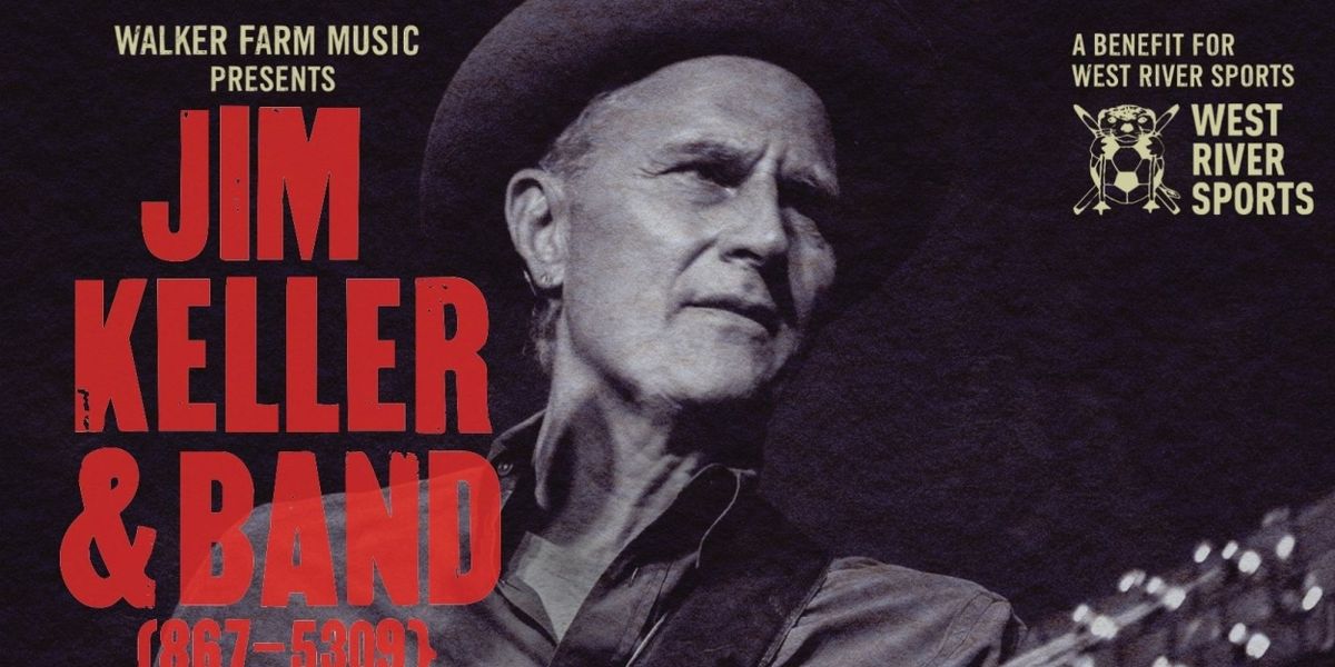 Walker Farm Music Presents JIM KELLER: A FUNDRAISER FOR WEST RIVER SPORTS