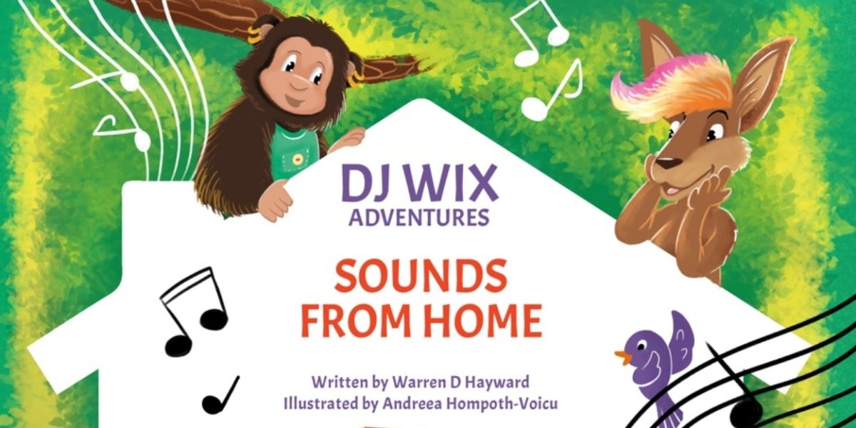 Warren D Hayward Releases New Book DJ WIX ADVENTURES - SOUNDS FROM HOME