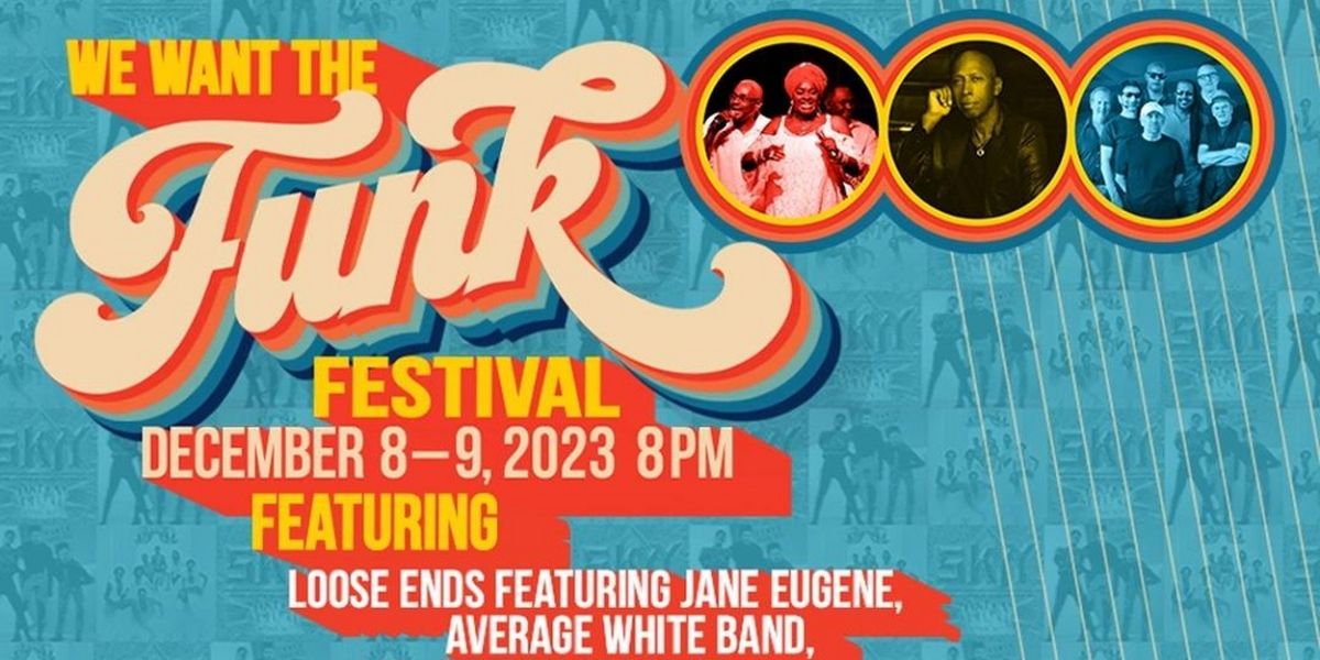 We Want The Funk Festival With Jeffrey Osborne, the Average White Band and Loose Ends
