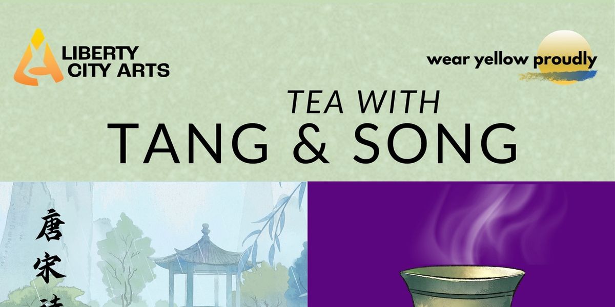 Wear Yellow Proudly And Liberty City Arts Present Tea With Tang And Song