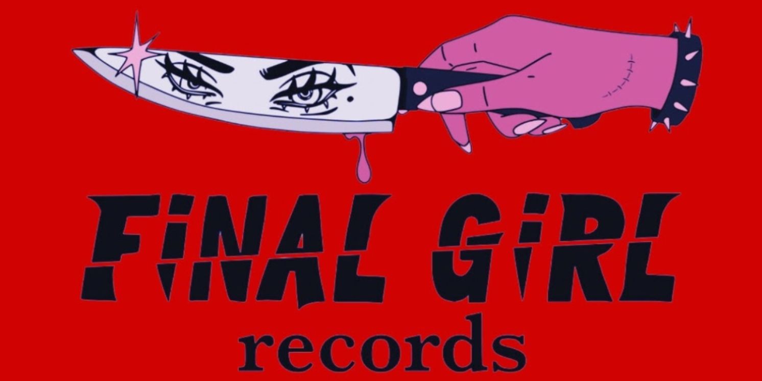 Weird Sister Relaunches As Final Girl Records; Announces Upcoming Releases & Details SXSW Happy Hour  Image