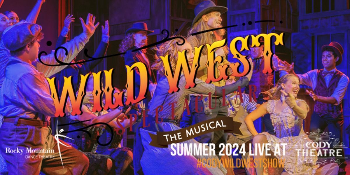 Rocky Mountain Dance Theatre Presents WILD WEST SPECTACULAR THE MUSICAL