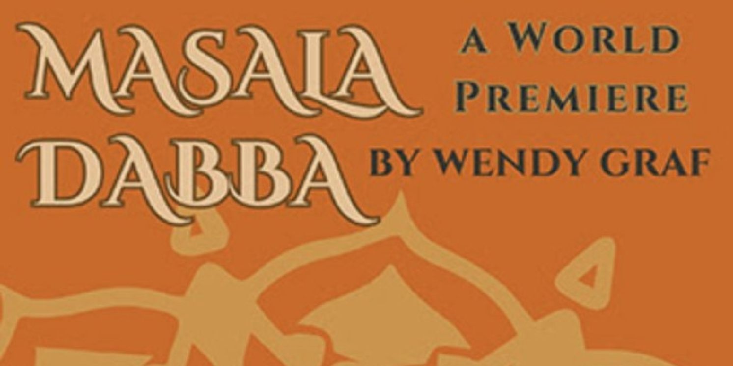 Wendy Graf’s MASALA DABBA to Premiere at International City Theatre  Image