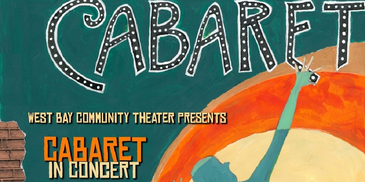 West Bay Community Theater to Present CABARET: IN CONCERT in August