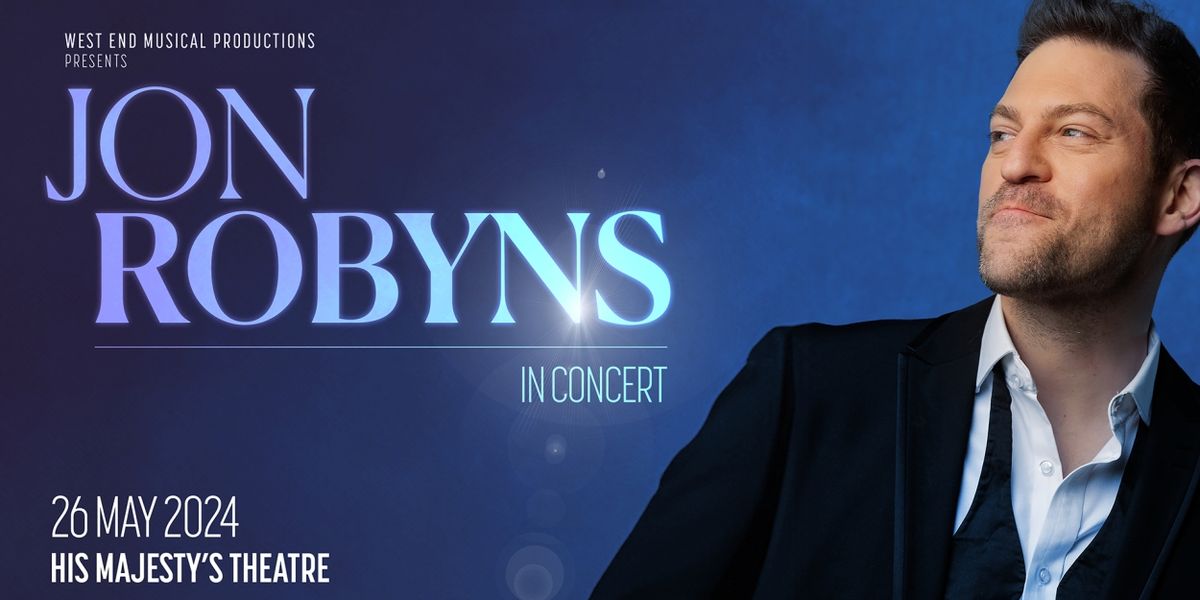 West End Leading Man Jon Robyns Will Perform First Ever Solo Concert Next Year