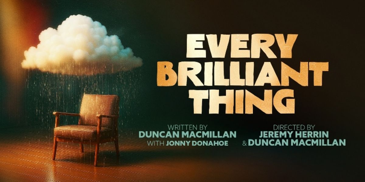 West End Premiere of EVERY BRILLIANT THING  Comes to @sohoplace in August
