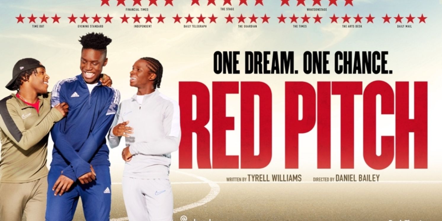 West End Run of the Bush Theatre Production of RED PITCH Announces £10 Tuesdays  Image
