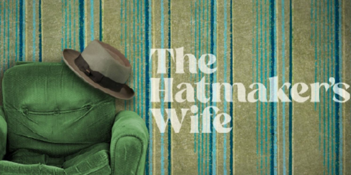 Westminster University Theatre Department to Stage THE HATMAKER’S WIFE  Image