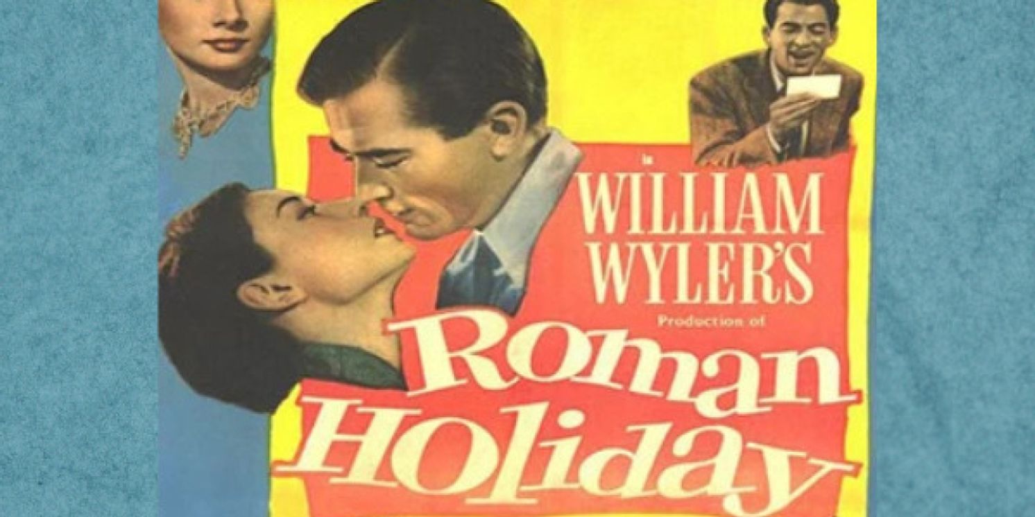 Westport Country Playhouse Launches Classic Film Series with ROMAN HOLIDAY  Image
