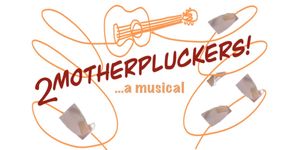 Westport Country Playhouse Will Present 2MOTHERPLUCKERS This March