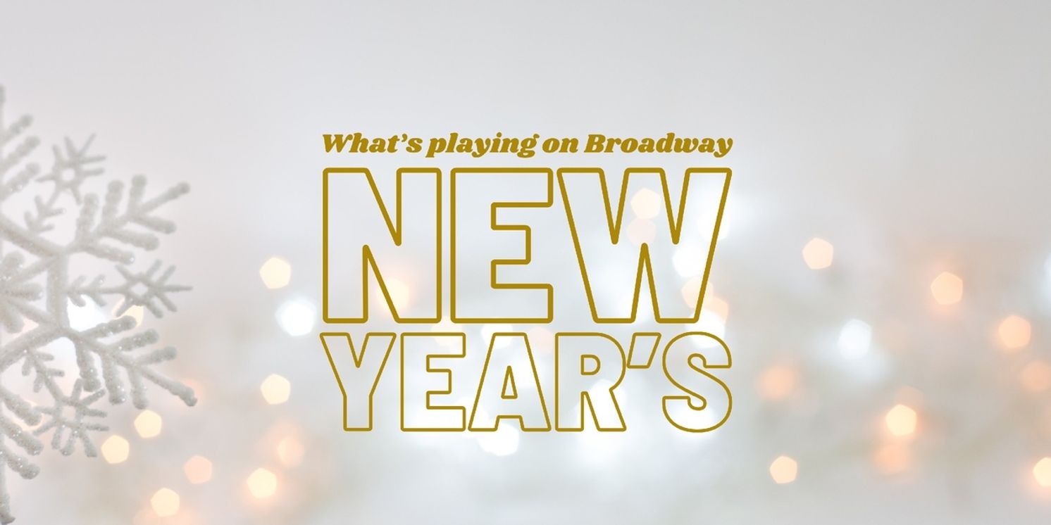 What's Playing on Broadway: New Year's Week 2025/26  Image
