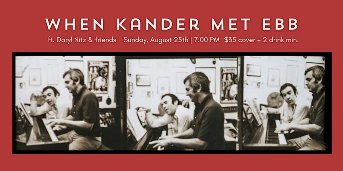 WHEN KANDER MET EBB to be Presented At Davenport's