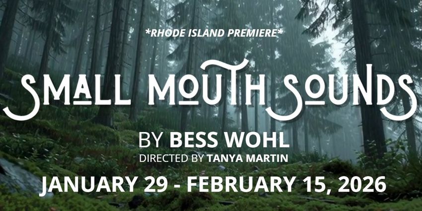 Wilbury Theatre Group To Present SMALL MOUTH SOUNDS Rhode Island Premiere Photo