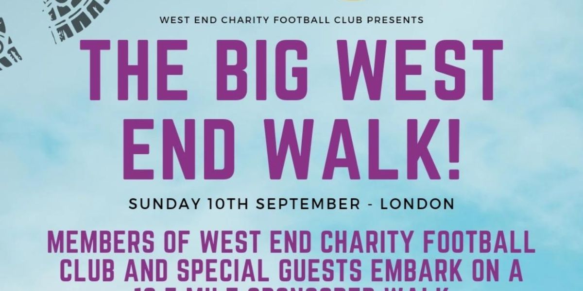 THE BIG WEST END WALK Will Be Held In Aid Of Acting For Others