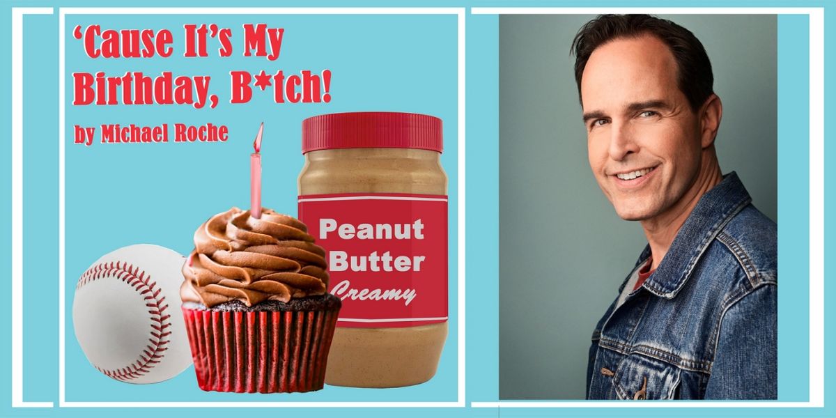 'CAUSE IT'S MY BIRTHDAY, B*TCH! Will Be Performed as Part of Media Arts Council's Monthly New Play Reading Series