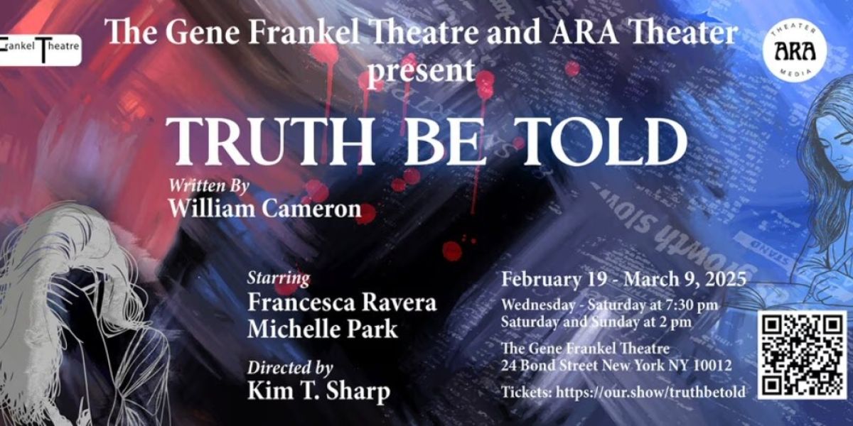 William Cameron's TRUTH BE TOLD To Have NY Premiere At The Gene Frankel Theatre