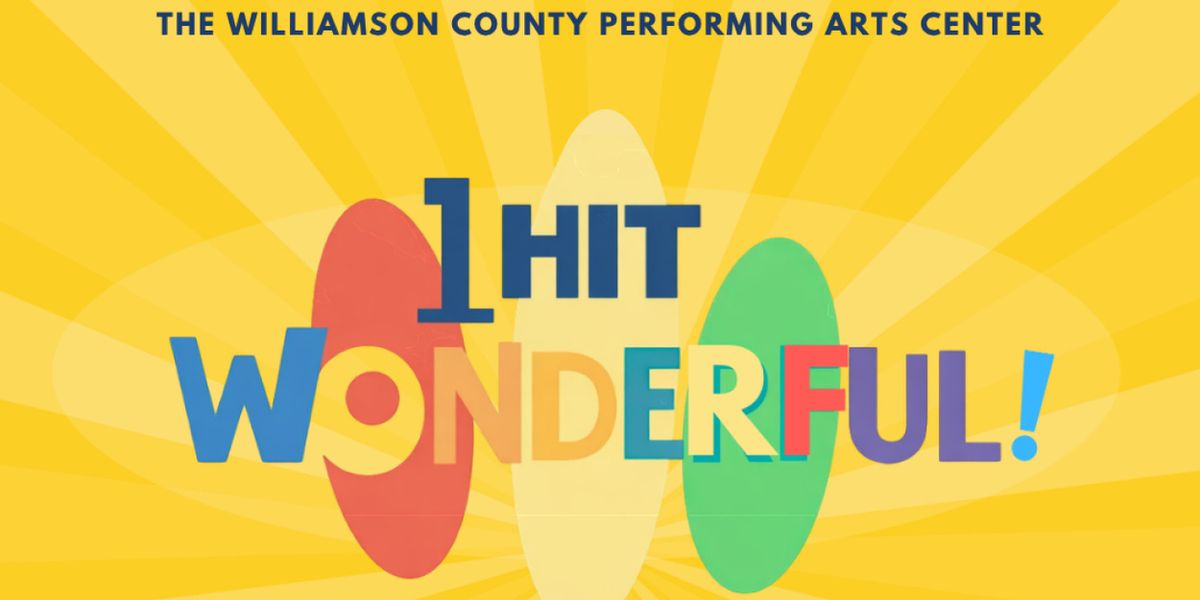 1960s and 1970s Revue ONE HIT WONDERFUL! is Coming to The Williamson County Performing Arts Center