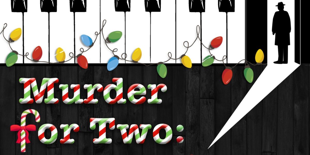 Williamston Theatre Celebrates The Holidays With An Audience Favorite MURDER FOR TWO