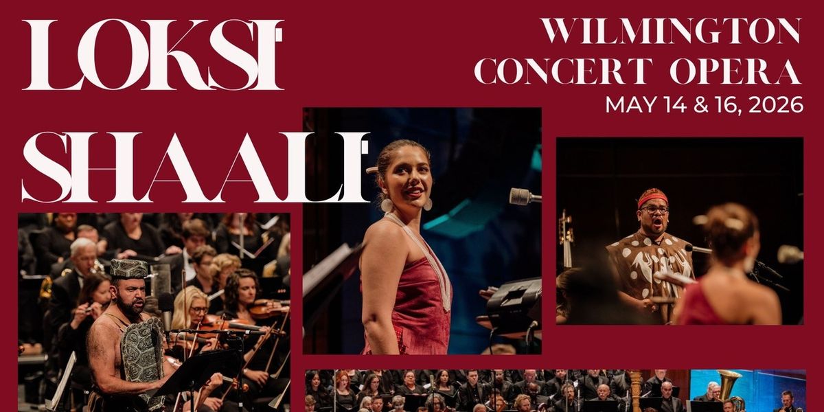 Wilmington Concert Opera to Debut LOKSI' SHAALI' at 2026 Opera America Conference