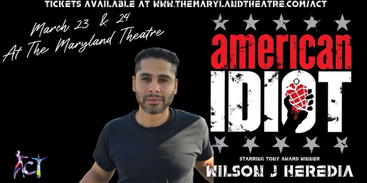 Wilson J Heredia Leads AMERICAN IDIOT at The Historic Maryland Theatre