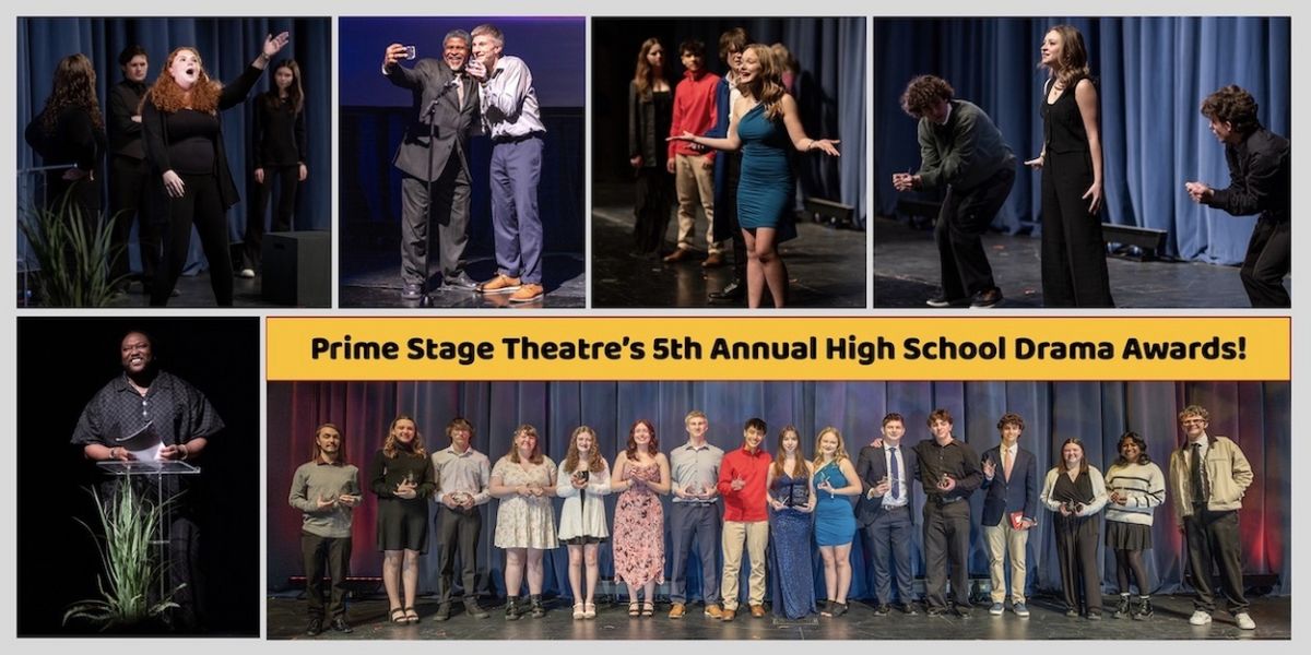 Winners Revealed At Prime Stage Theatre's 5th Annual High School Drama Awards