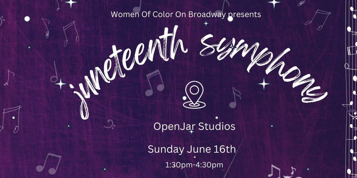 Women of Color on Broadway to Return With Juneteenth Symphony After 3-Year Hiatus