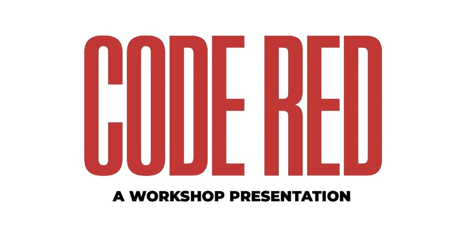 Workshop of CODE RED Comes to Mosaic Theater Company  Image