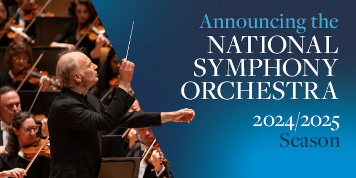World Premiere, DC Premieres & More Set for National Symphony Orchestra 2024-25 Season