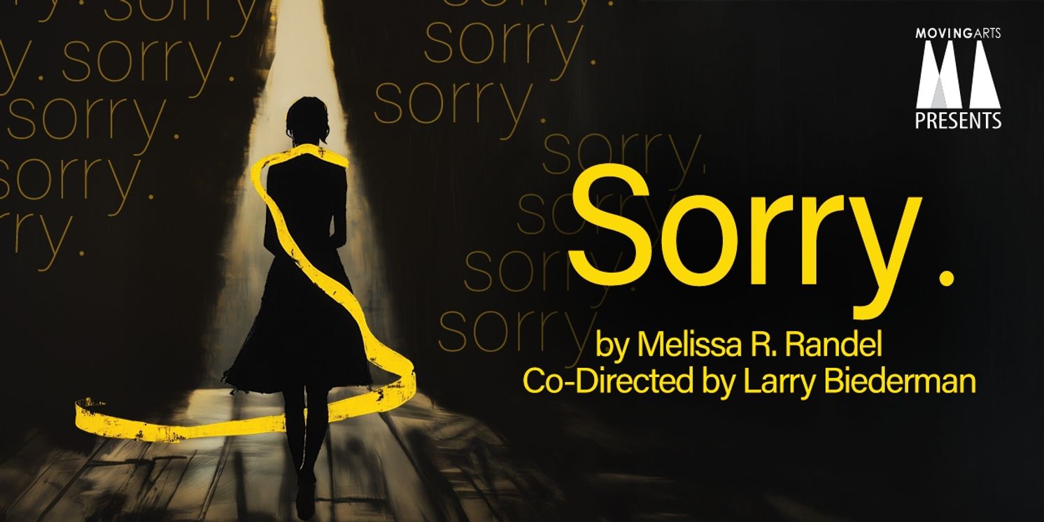 World Premiere Of SORRY. Opens June 20 At Moving Arts Theatre  Image