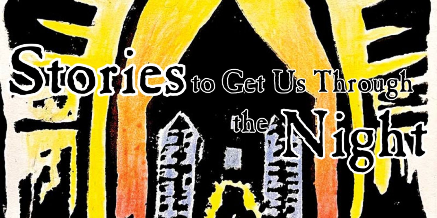 The Living Room Announces World Premiere Of STORIES TO GET US THROUGH THE NIGHT: An Interactive Play  Image