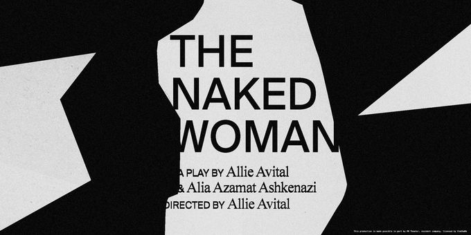 THE NAKED WOMAN From PM Theater Will Make World Premiere at Theatre 154 Photos